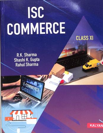 Book cover number 1 for ISC Commerce For Class 11 (2024 Edition) written by R. K. Sharma, Shashi K. Gupta, Rahul Sharma published by Kalyani Publishers