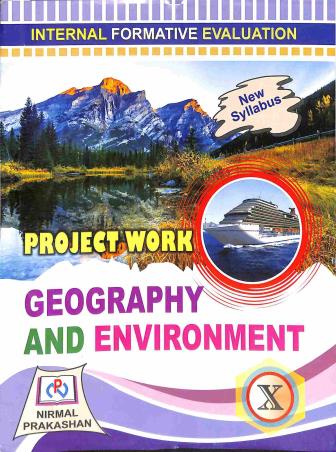 Book cover number 1 for Project Work Geography And Enviroment 10 written by Sanjay Kumar Singh, Bijay Shankar Tiwari published by Nirmal Prakashan