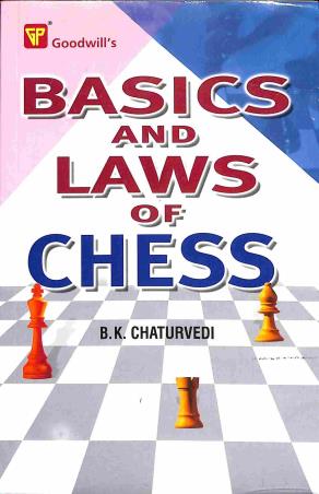 Book cover number 1 for Basics And Laws Of Chess written by B. K. Chaturvedi published by Goodwill Publishing House
