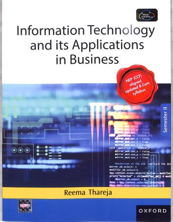 Book cover number 1 for Information Technology And Its Applications In Business (Semester 2) NEP written by Reema Thareja published by Oxford University Press