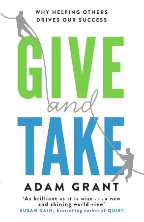 Book cover number 1 for Give And Take : A Revolutionary Approach To Success written by Adam Grant published by Hachette