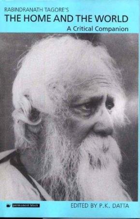 Book cover number 1 for Rabindranath Tagore’s ‘The Home And The World : A Critical Companion written by P. K. Datta published by Permanent Black