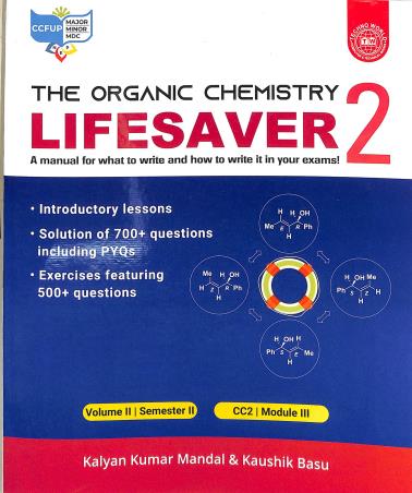 Book cover number 1 for The Organic Chemistry Lifesaver 2 Volume 2 Semester 2 CC2 Module 3 written by Kaushik Basu, Kalyan Kumar Mandal published by Techno World