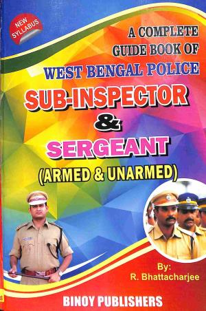 Book cover number 1 for A Complete Guide Book Of West Bengal Police Sub-Inspector And Sergeant 2024 written by R. Bhattacharya published by Binoy Publishers