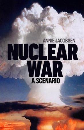 Book cover number 1 for Nuclear War written by Annie Jacobsen published by Torva