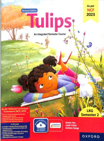 Book cover number 1 for Tulips An Integrated Semester Course LKG Semester 2 (NCF 2023) written by Shefali Ray, Archana Dange, Jyothi Vishal published by Oxford University Press