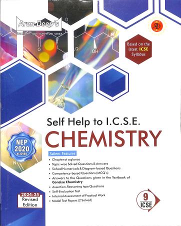 Book cover number 1 for Arun Deep's Self-Help To ICSE Chemistry Class 9 (2024-25 Revised Edition) NEP 2020 written by Amar Bhutani published by Ravinder Singh & Sons