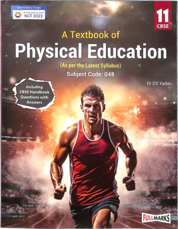 Book cover number 1 for A Textbook Of Physical Education CBSE Class 11 (NCF 2023) Secondary Stage written by D. S. Yadav published by Full Marks Pvt. Ltd.