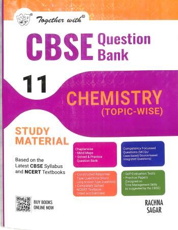 Book cover number 1 for Together With CBSE Question Bank / Study Material Chemistry (Topic-Wise) Class 11 (2025 Examination) written by R. P. Manchanda published by Rachna Sagar Pvt. Ltd.