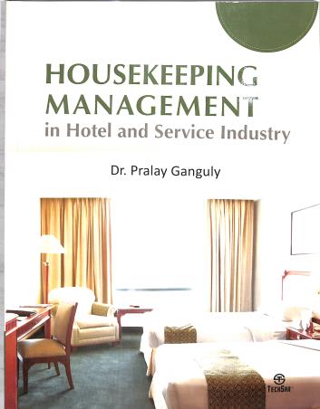 Book cover number 1 for Housekeeping Management In Hotel And Service Industry written by Pralay Ganguly published by TechSar