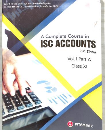 Book cover number 1 for A Complete Course In ISC Accounts Volume 1 Part A Class 11 (For 2026 Examination) written by T. K. Sinha published by Pitambar Publishing Company (P) Ltd.