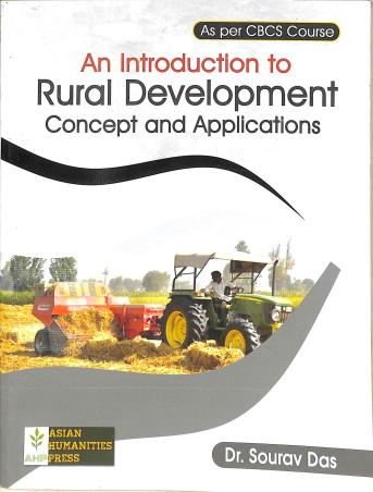 Book cover number 1 for An Introduction To Rural Development Concept And Applications written by Sourav Das published by Asian Humanities Press