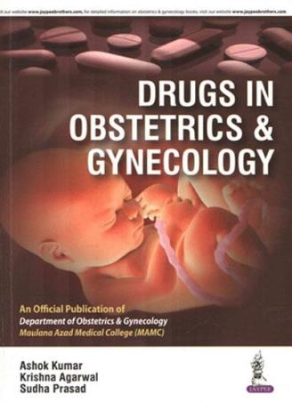Book cover number 1 for Drugs in Obstetrics & Gynecology written by Ashok Kumar, Krishna Agarwal, Sudha Prasad published by Jaypee Brothers Medical Publishers (P) Ltd.
