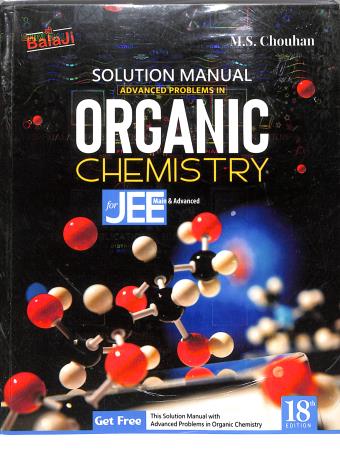 Book cover number 2 for Advanced Problems In Organic Chemistry For JEE With Solution Manual (Set Of 2 Books) 18th Edition written by M. S. Chouhan published by Shri Balaji Publications