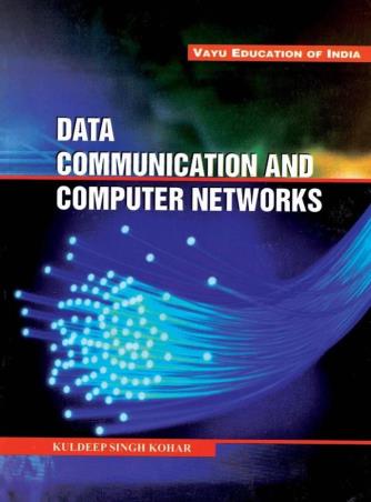 Book cover number 1 for Data Communication And Computer Networks written by Kuldeep Singh Kohar published by JBC Press