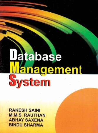 Book cover number 1 for Database Management System written by Rakesh Saini, M M S Rauthan, Abhay Saxena, Bindu Sharma published by Vayu Education Of India