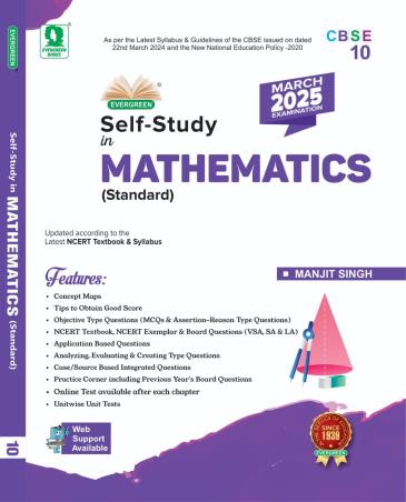 Book cover number 1 for Self-Study In Mathematics (Standard) Class 10 CBSE (March 2025 Examination) written by Manjit Singh published by Evergreen Publications (India) Ltd.