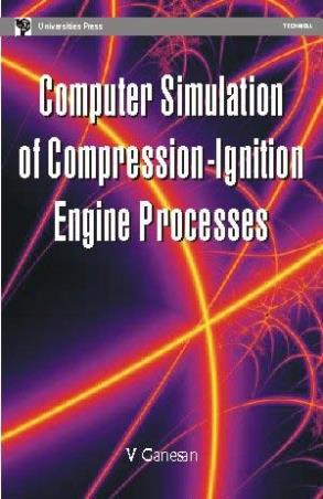 Book cover number 1 for Computer Simulation Of Compression-Ignition Engine Processes written by V. Ganesan published by Universities Press