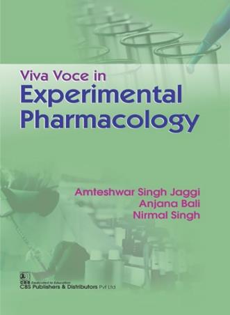 Book cover number 1 for Viva Voce In Experimental Pharmacology written by Nirmal Singh, Amteshwar Singh Jaggi, Anjana Bali published by CBS Publishers & Distributors Pvt. Ltd.