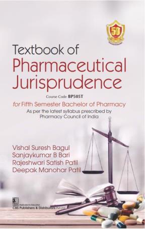 Book cover number 1 for Textbook Of Pharmaceutical Jurisprudence (For Fifth Semester Bachelor Of Pharmacy) written by Vishal Suresh Bagul, Sanjaykumar B Bari, Rajeshwari Satish Patil published by CBS Publishers & Distributors Pvt. Ltd.