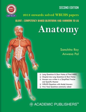 Book cover number 1 for Quest : Competency Based Questions And Answers To UG - Anatomy (WBUHS) 2nd Edition written by Sanchita Roy, Anwesa Pal published by Academic Publishers