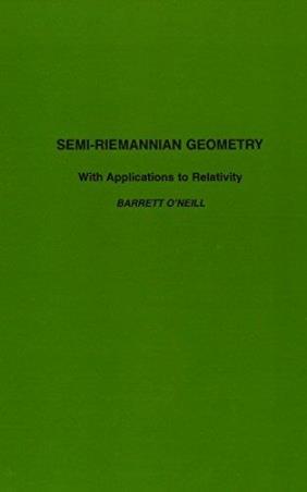 Book cover number 1 for Semi-Riemannian Geometry With Applications to Relativity written by Barrett O'Neill published by Academic Press