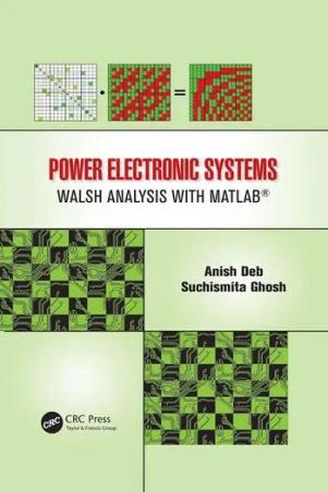 Book cover number 1 for Power Electronic Systems : Walsh Analysis With Matlab written by Anish Deb, Suchismita Ghosh published by CRC Press