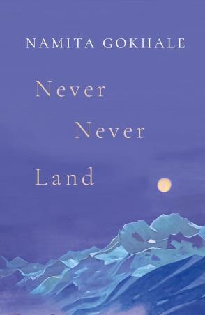 Book cover number 1 for Never Never Land written by Namita Gokhale published by Speaking Tiger Publishing Private Limited