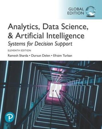 Book cover number 1 for Analytics, Data Science, & Artificial Intelligence : Systems For Decision Support written by Efraim Turban, Ramesh Sharda, Dursun Delen published by Pearson Education