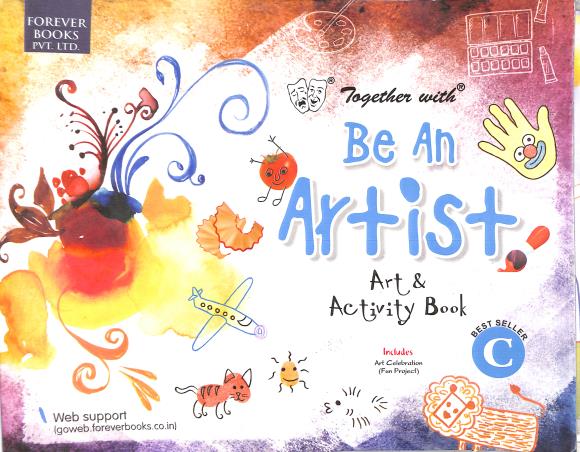 Book cover number 1 for Together With Be An Artist Art & Activity Book C written by NA published by Forever Books Pvt. Ltd