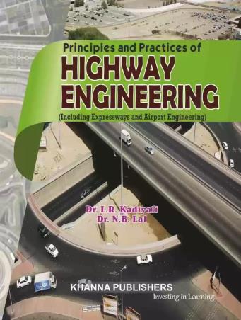 Book cover number 1 for Principles And Practices Of Highway Engineering (AICTE Syllabus) 7th Edition 3rd Reprint written by L. R. Kadiyali, N. B. Lal published by Khanna Publishers