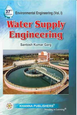 Book cover number 1 for Water Supply Engineering (Environmental Engineering : Vol.1) 37th Edition written by Santosh Kumar Garg published by Khanna Publishers