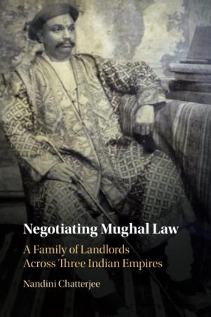 Book cover number 1 for Negotiating Mughal Law written by Nandini Chatterjee published by Cambridge University Press