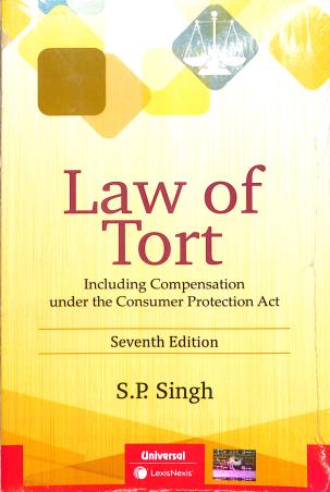 Book cover number 1 for Law Of Tort - Including Compensation Under The Consumer Protection Act written by S. P. Singh published by LexisNexis