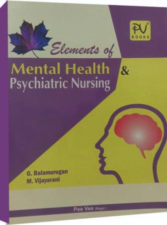 Book cover number 1 for Elements Of Mental Health & Psychiatric Nursing written by G. Balamurugan, M. Vijayarani published by S. Vikas And Company (Medical Publishers)