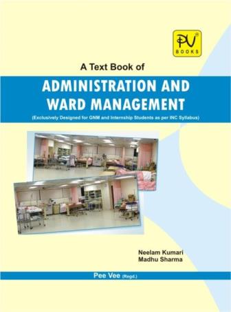 Book cover number 1 for AText Book Of Administration And Ward Management written by Madhu Sharma, Neelam Kumari published by S. Vikas And Company (Medical Publishers)