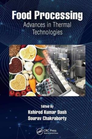 Book cover number 1 for Food Processing : Advances In Thermal Technologies written by Sourav Chakraborty, Kshirod Kumar Dash published by CRC Press