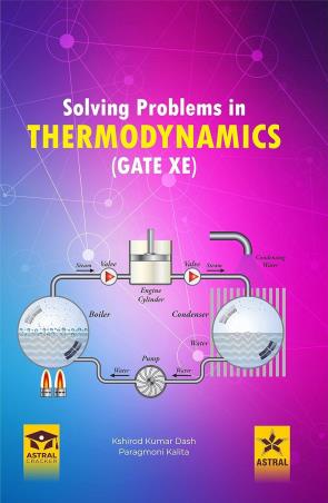 Book cover number 1 for Solving Problems In Thermodynamics (GATE-XE) written by Kshirod Kumar Dash published by Astral Cracker