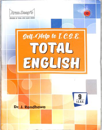 Book cover number 1 for Arun Deep's Self-Help To ICSE Total English Class 9 (2025) written by J. Randhawa published by Ravinder Singh & Sons