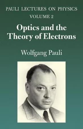 Book cover number 1 for Pauli Lectures On Physics Volume 2 : Optics And The Theory Of Electrons written by Wolfgang Pauli published by Dover Publications