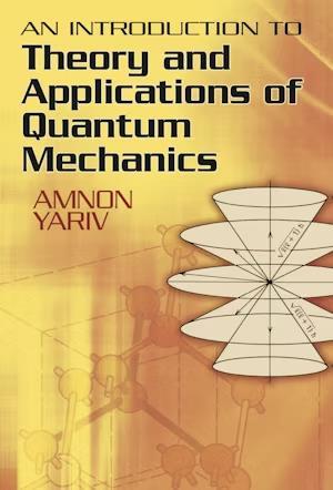 Book cover number 1 for An Introduction To Theory And Applications Of Quantum Mechanics written by Amnon Yariv published by Dover Publications