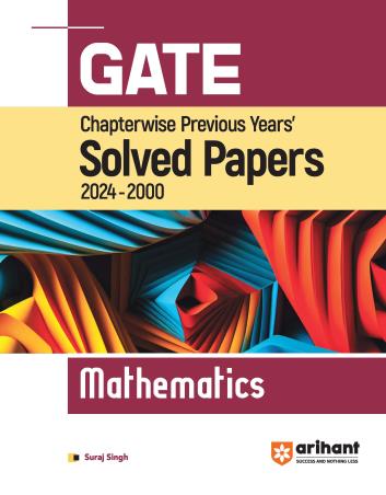 Book cover number 1 for GATE Chapterwise Previous Years' s Solved Papers (2024-2000) Mathematics written by Suraj Singh published by Arihant Publications (India) Limited