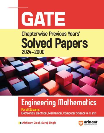 Book cover number 1 for GATE Chapterwsie Previous Years' Solved Paper 2024-2000 Engineering Mathematics written by Suraj Singh, Abhinav Goel published by Arihant Publications (India) Limited