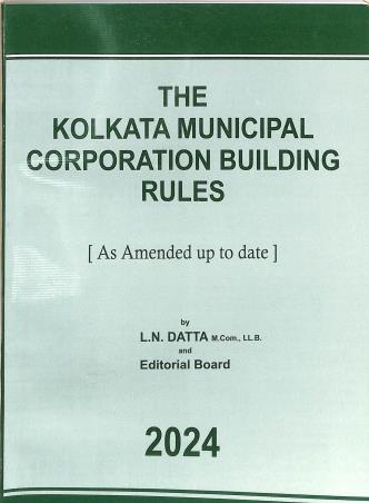 Book cover number 1 for The Kolkata Municipal Corporation Building Rules (As Amended Up To Date) 2024 written by L. N. Dutta published by Tax' N Law