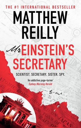 Book cover number 1 for Mr Einstein's Secretary 1 : Scientist Secretary Sister Spy written by Matthew Reilly published by Orion Publishing Group
