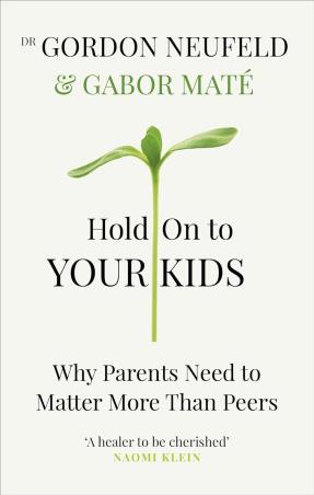 Book cover number 1 for Hold On To Your Kids : Why Parents Need To Matter More Than Peers written by Gabor Mate, Gordon Neufeld published by Vermilion