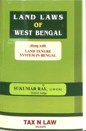 Book cover number 1 for Land Laws Of West Bengal (Along With Land Tenure System In Bengal) written by Sukumar Ray published by Tax' N Law