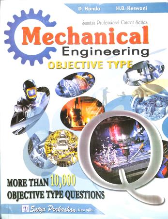 Book cover number 1 for Mechanical Engineering Objective Type written by D. Handa, H. B. Keswani published by Satya Prakashan