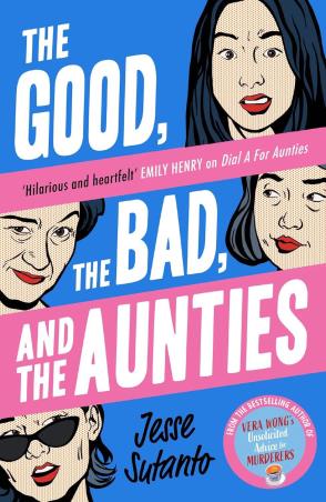 Book cover number 1 for The Good, The Bad, And The Aunties written by Jesse Sutanto published by Harper Collins Publishers