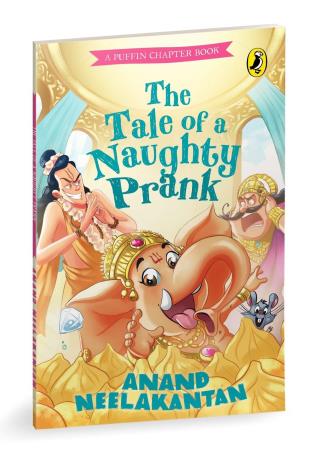 Book cover number 1 for The Tale Of A Naughty Prank (A Puffin Chapter Book) written by Anand Neelakantan published by Harper Collins Publishers